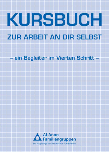 Kursbuch zur Arbeit an Dir selbst (Begleiter im Vierten Schritt)
